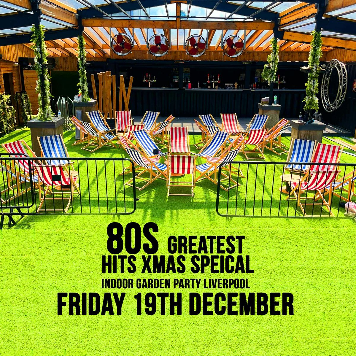 80s Greatest Hits Mad Friday Xmas Special - Indoor Garden Party