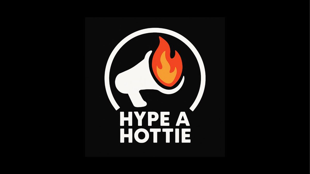\ud83d\udd25 Hype A Hottie \ud83d\udd25 London Launch