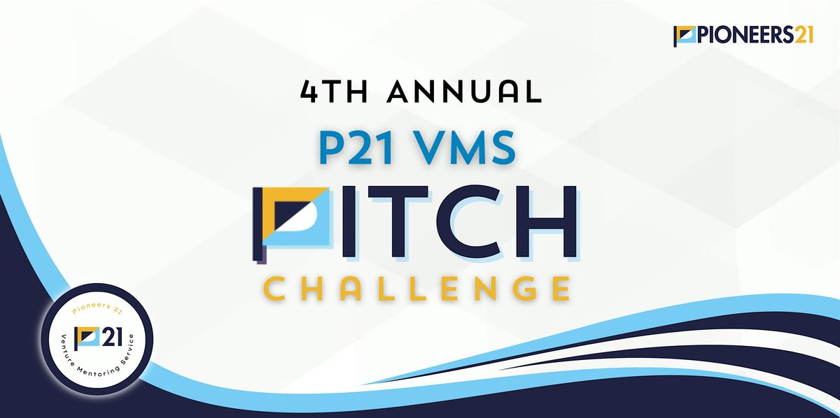 4th Annual P21 VMS Pitch Challenge