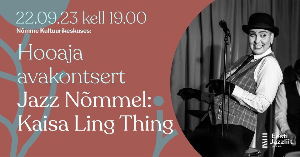 HOOAJA AVAKONTSERT Jazz N\u00f5mmel: Kaisa Ling Thing