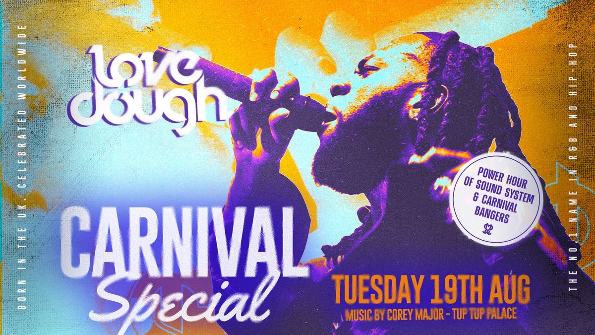 LoveDough Newcastle \/\/ CARNIVAL SPECIAL! \ud83c\udfa0\ud83c\uddef\ud83c\uddf2\ud83c\udde9\ud83c\uddf4\ud83c\uddf9\ud83c\uddf9 (FREE ENTRY GIRLS BEFORE MIDNIGHT) 19\/08\/25 \u2764\ufe0f\ud83d\udcb0