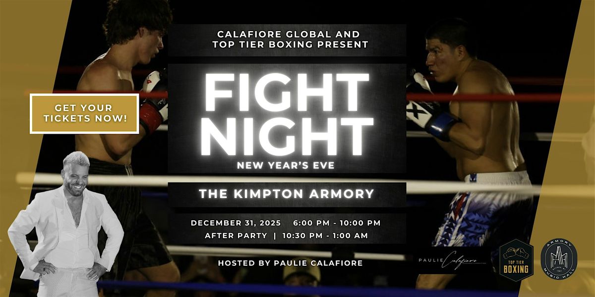 Calafiore Global and Top Tier Boxing's New Year's Eve FIGHT NIGHT!!