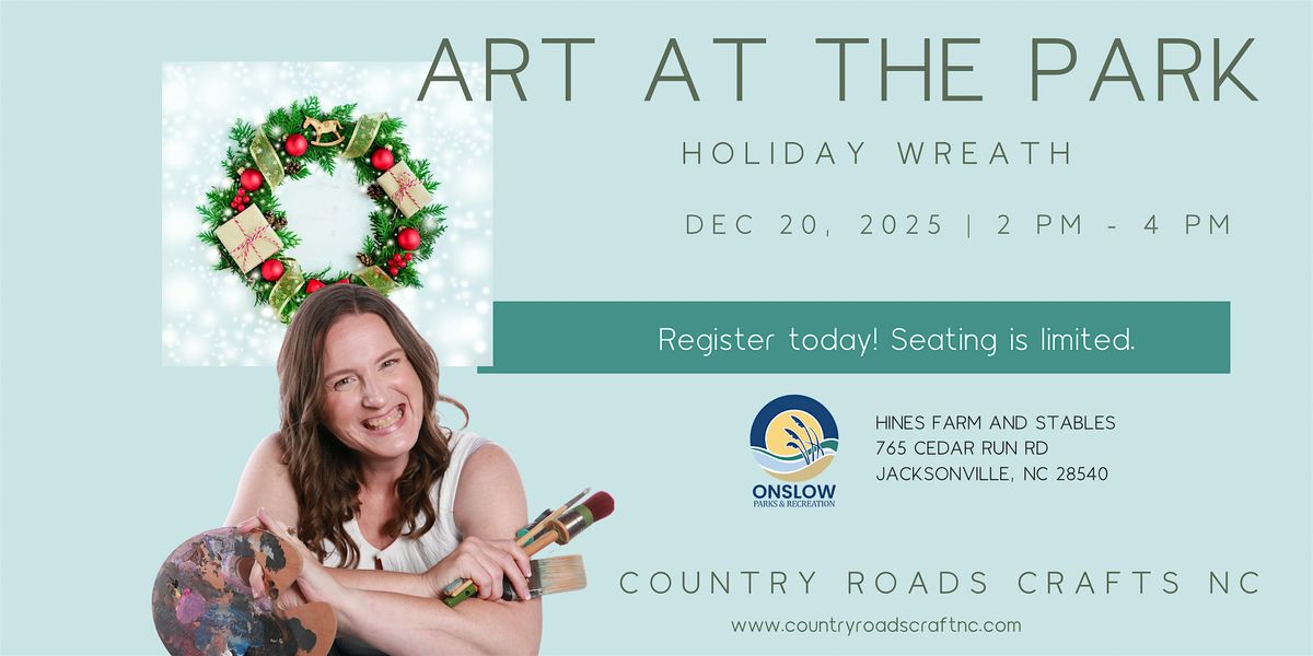 Art at the Park: Holiday Wreath @ Onslow Parks & Rec