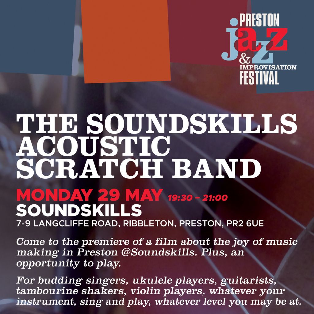 Preston Music Histories + The Soundskills Acoustic Scratch Band