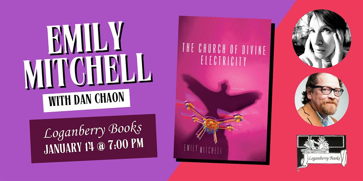 Emily Mitchell: THE CHURCH OF DIVINE ELECTRICITY with Dan Chaon