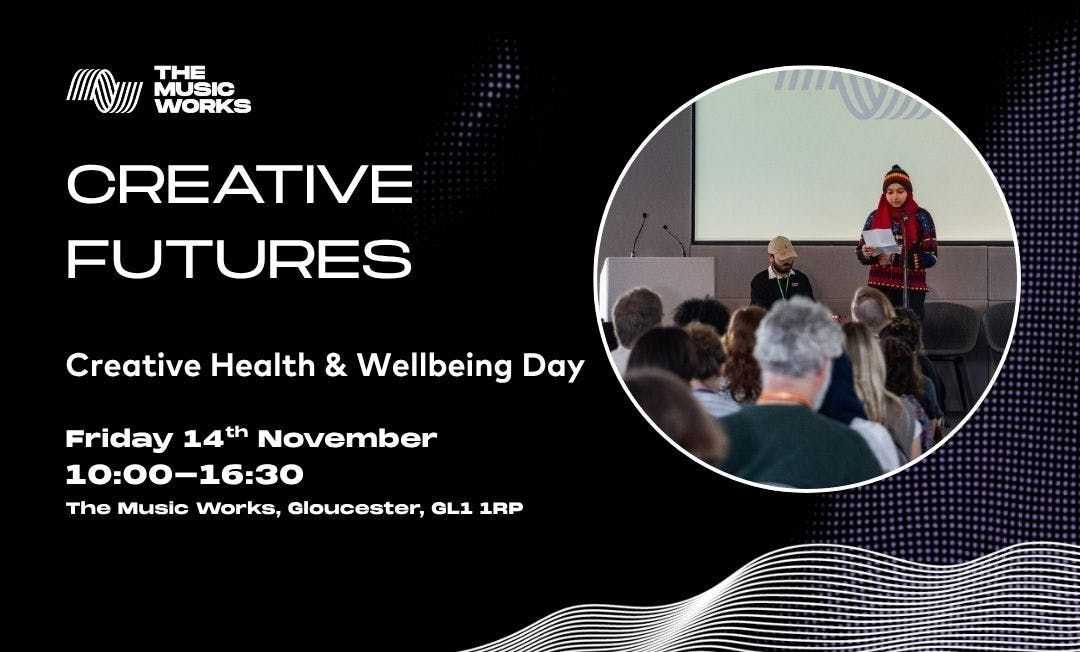 Creative Futures: Creative Health and Wellbeing Day