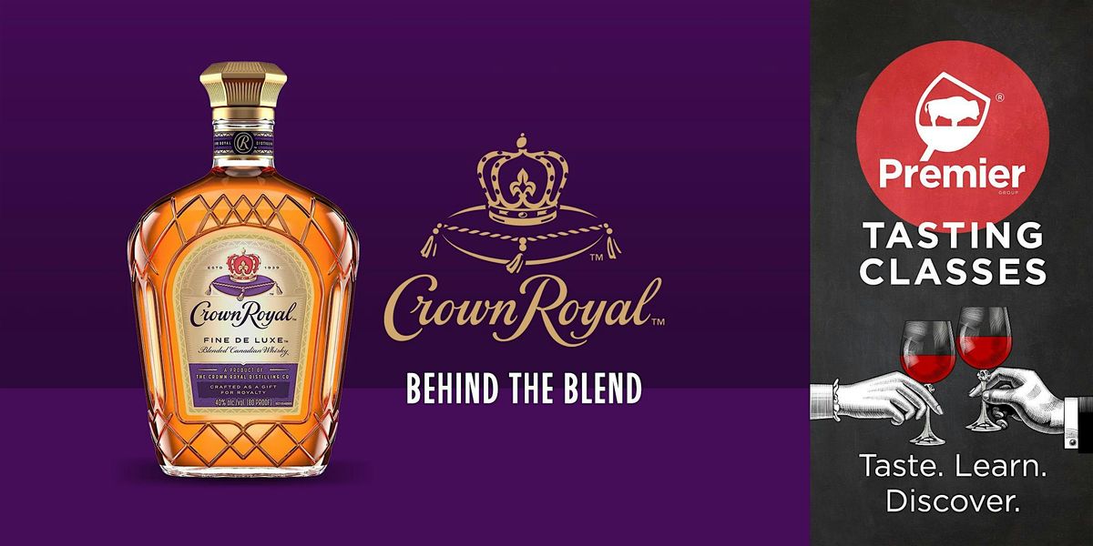 Tasting Class: Crown Royal: Behind the Blend