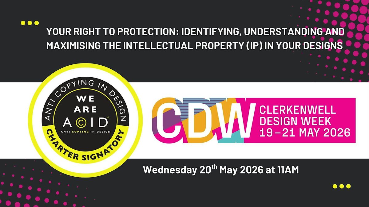 Your Right to Protection: Understanding and Maximising IP in your Designs