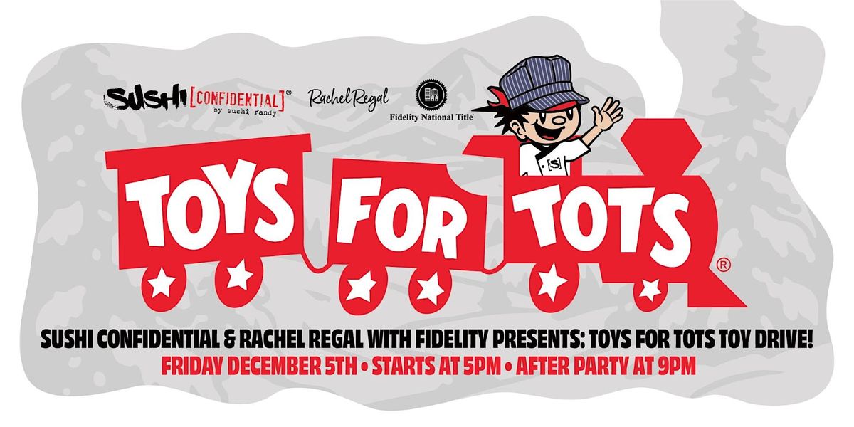 Toys For Tots Kickoff Party + After Party at Sushi Confidential