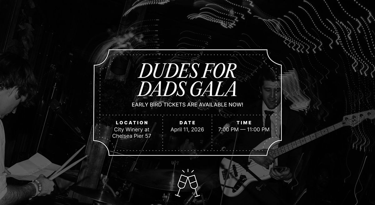 Dudes for Dads 2026 Gala