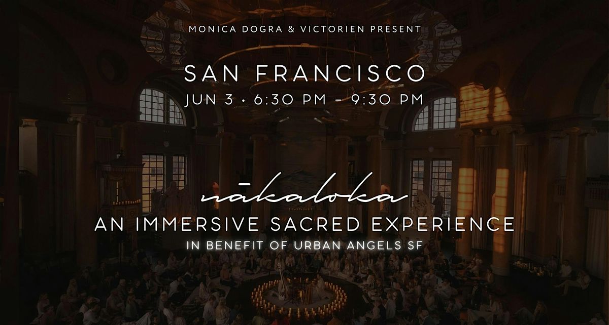 N\u0101kaloka, a benefit, immersive sacred experience in San Francisco