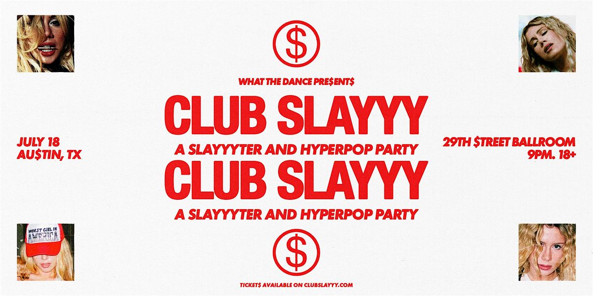 CLUB SLAYYY: SLAYYYTER + HYPERPOP DANCE PARTY