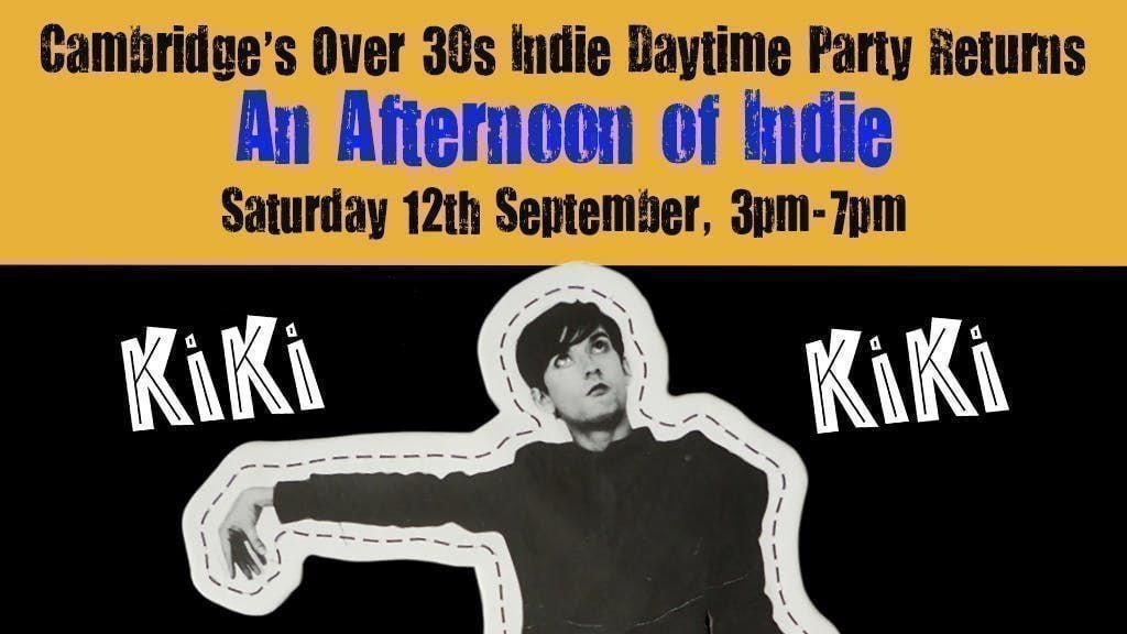 CAMBRIDGE: An Afternoon of indie - Indie for the over 30s: 12th September, 3pm-7pm