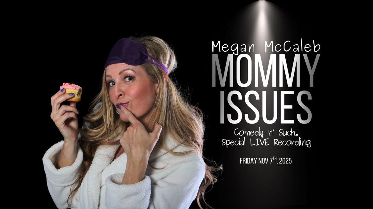 Mommy Issues - A Comedy Variety Show