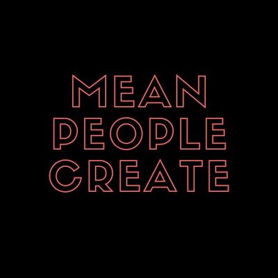 Mean People Create