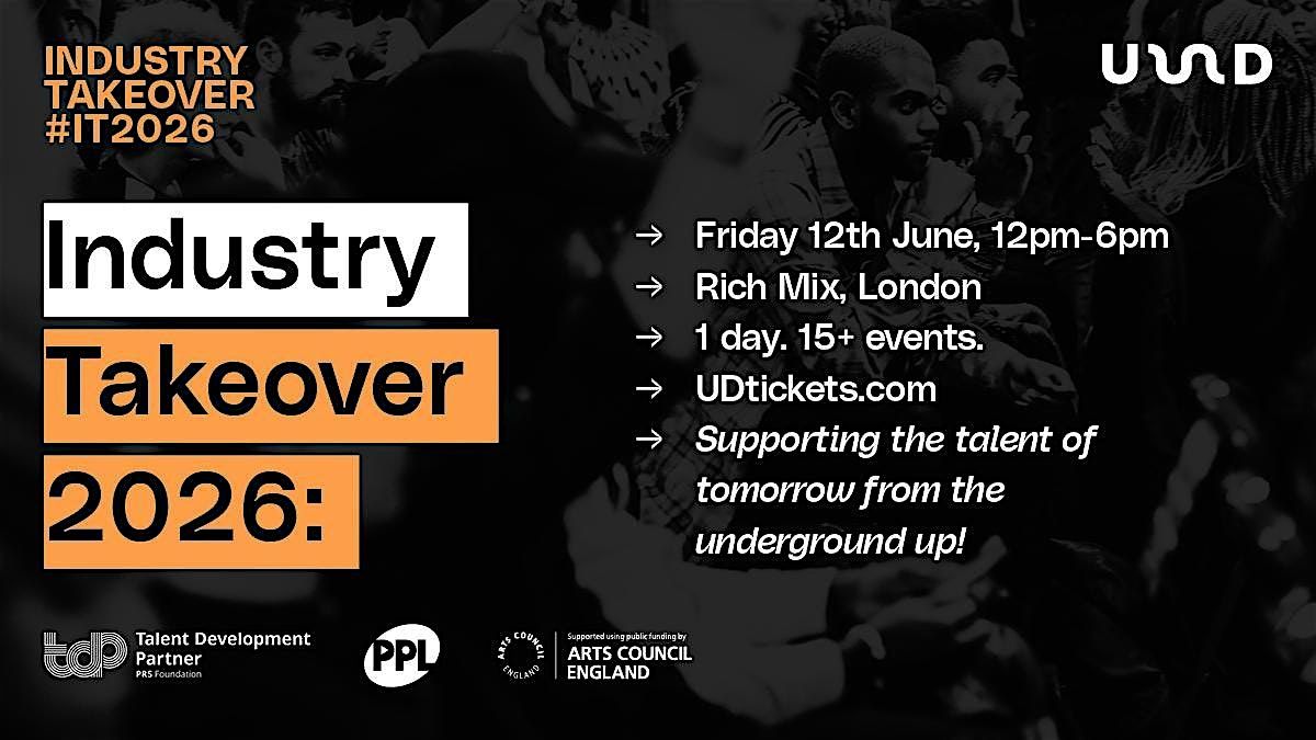 Industry Takeover 2026 - All Dayer at Rich Mix #IT2026