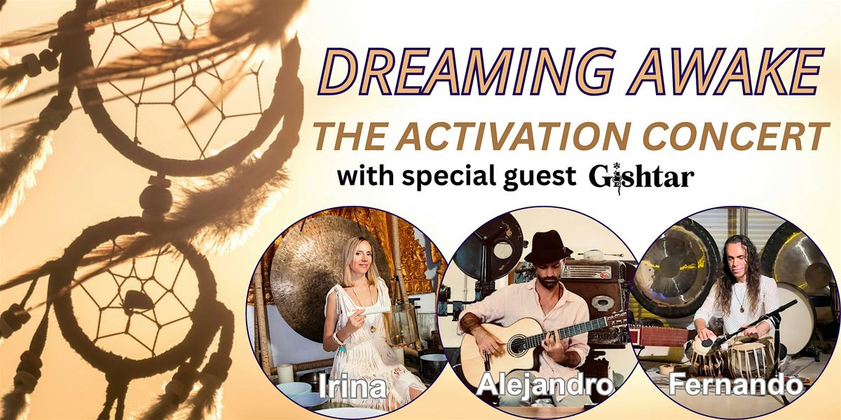 DREAMING AWAKE: The Activation Concert