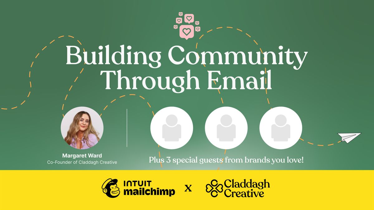 Building Community Through Email - Mailchimp x Claddagh Creative