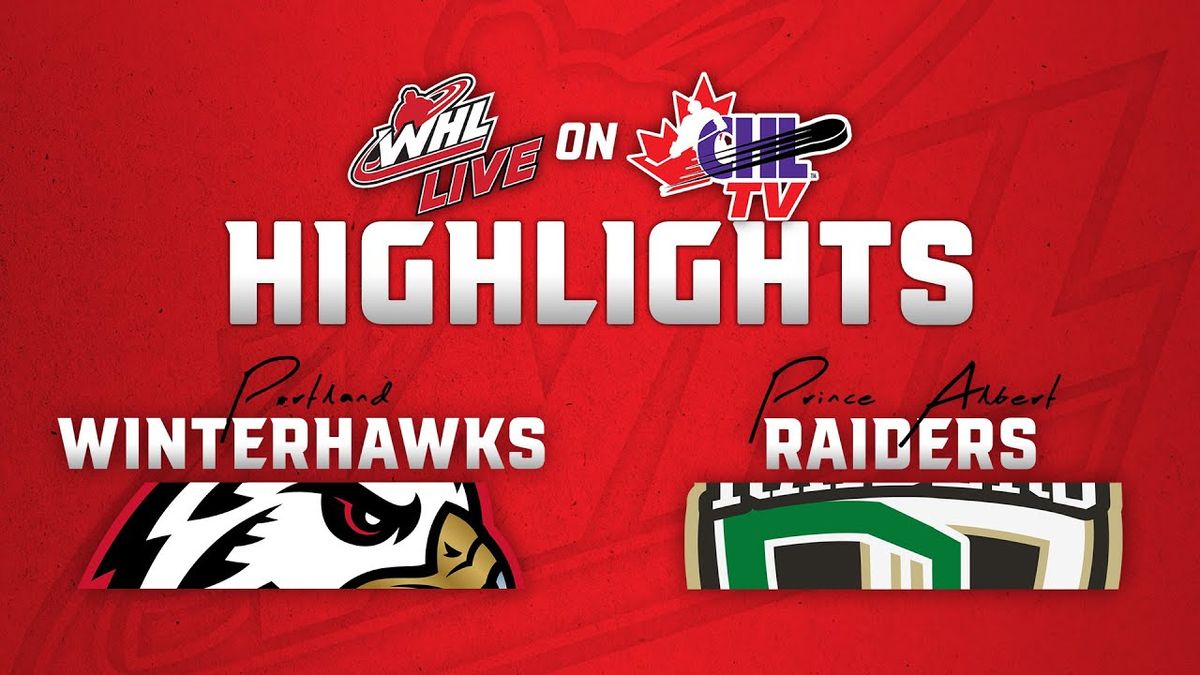 Portland Winterhawks vs. Prince Albert Raiders