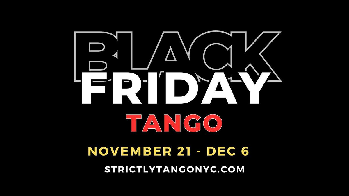 BLACK FRIDAY TANGO!