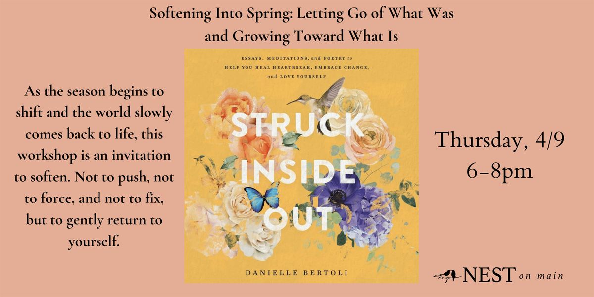 Softening Into Spring: Letting Go of What Was and Growing Toward What ...