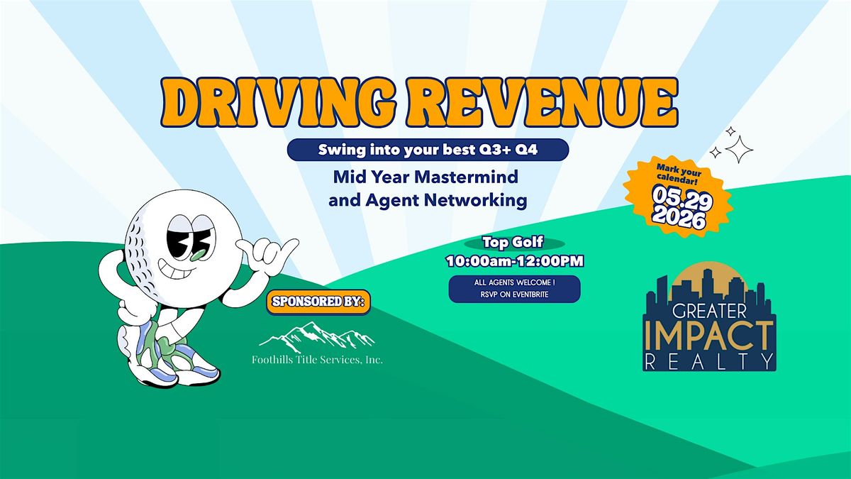 Driving Revenue - Mid Year Mastermind and Agent Networking