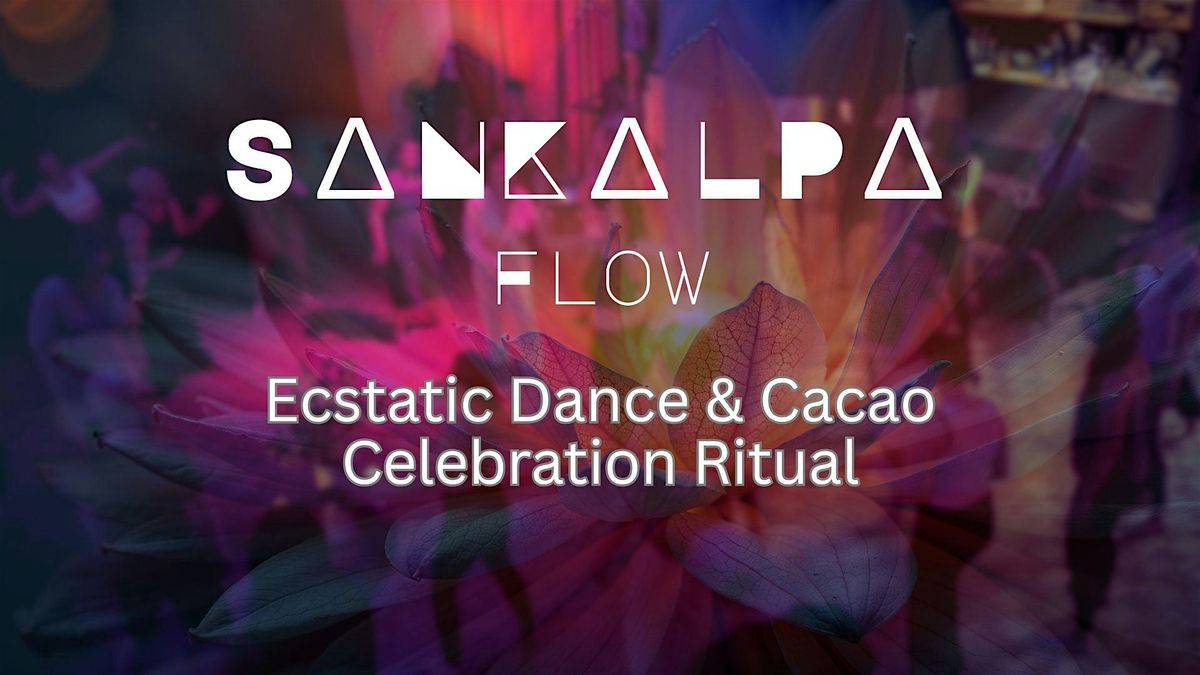 Ecstatic Dance & Cacao ritual Sankalpa flow