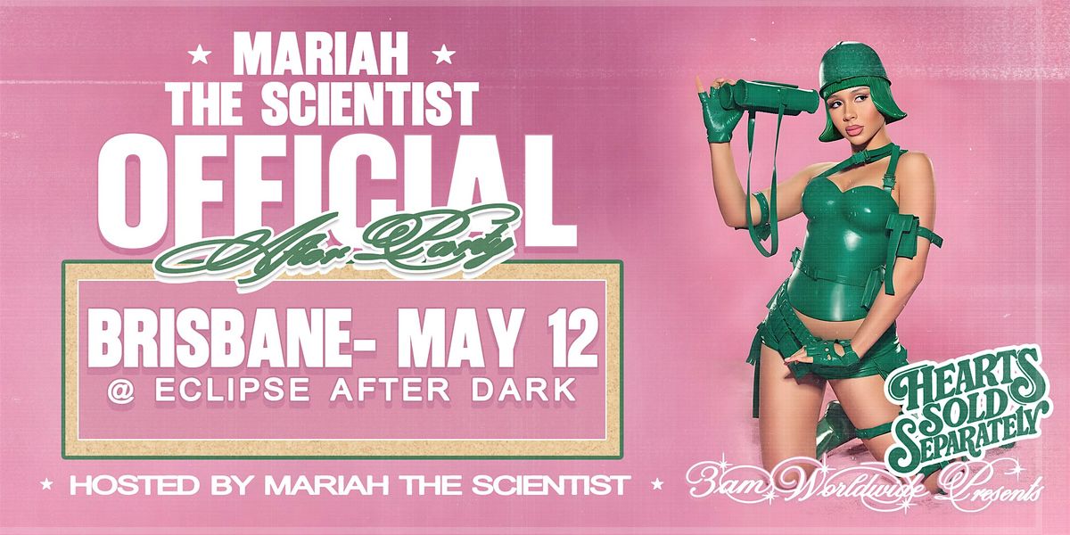 Mariah The Scientist Official Brisbane Afterparty - Hosted By Mariah