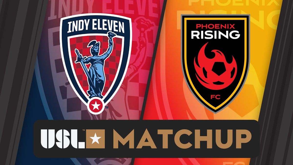 Indy Eleven at Phoenix Rising FC at Phoenix Rising Stadium