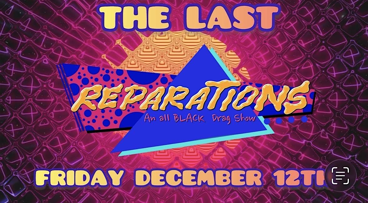 Reparations: THE FINALE!