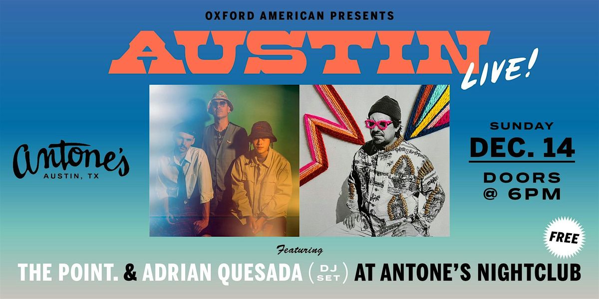 Austin Live! at Antone's, feat. The Point. & Adrian Quesada (DJ Set)
