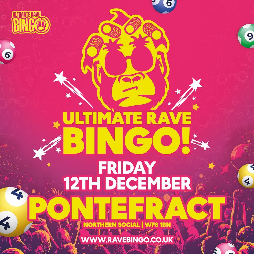 Ultimate Rave Bingo \/\/ Pontefract \/\/ Friday 12th December