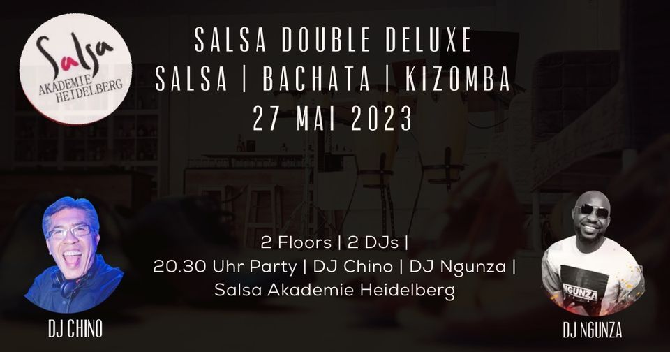 SALSA DOUBLE DELUXE PARTY | SALSA | BACHATA | KIZOMBA
