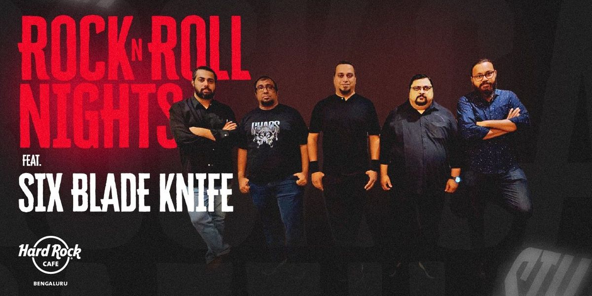 Rock N' Roll Nights Ft. Six Blade Knife