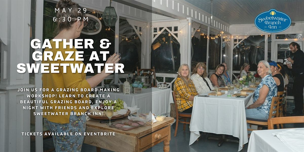 Gather & Graze - Grazing Board Workshop at Sweetwater