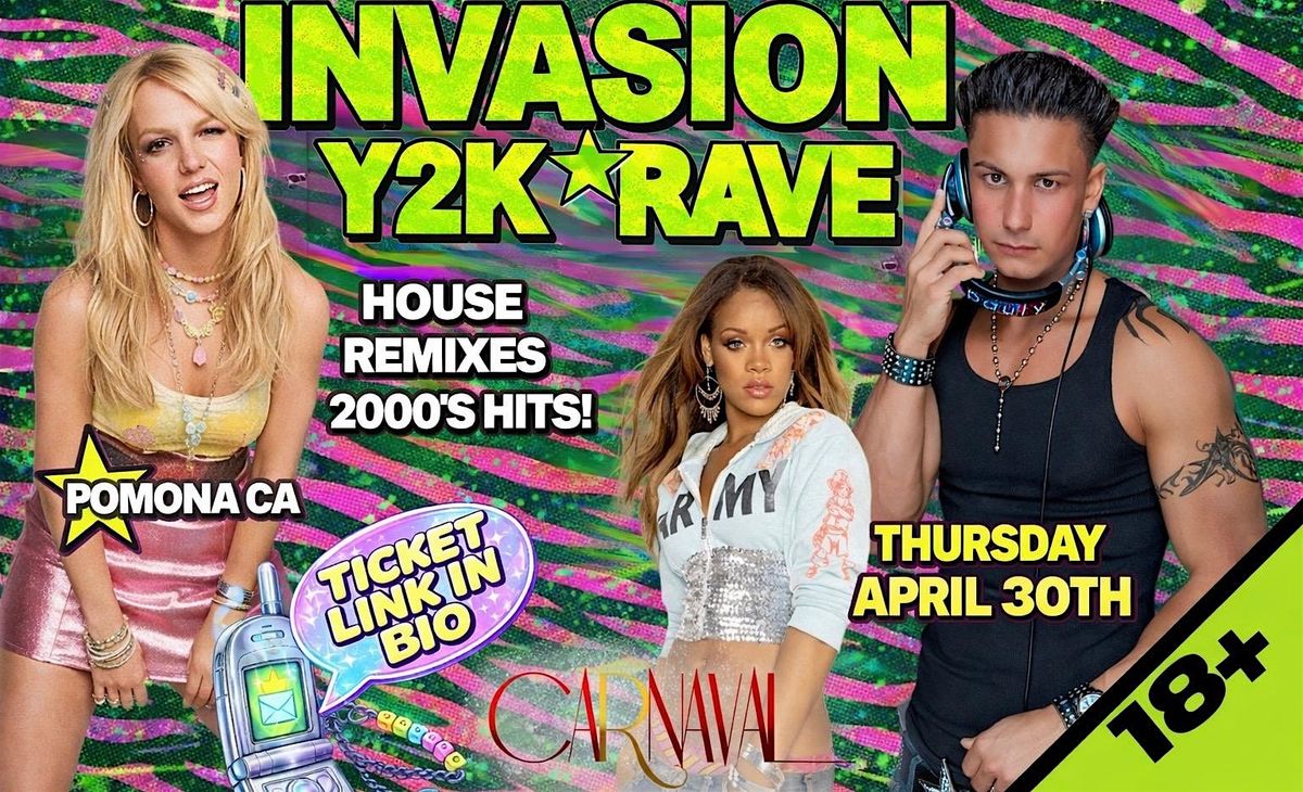 Invasion Rave CARNAVAL X INVASION NIGHTCLUB SPECIAL EVENT Y2K RAVE at Carnaval ...