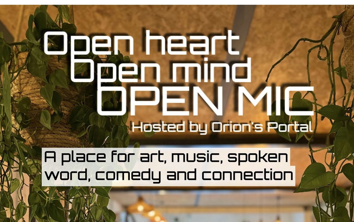 Open heart, Open mind, Open Mic