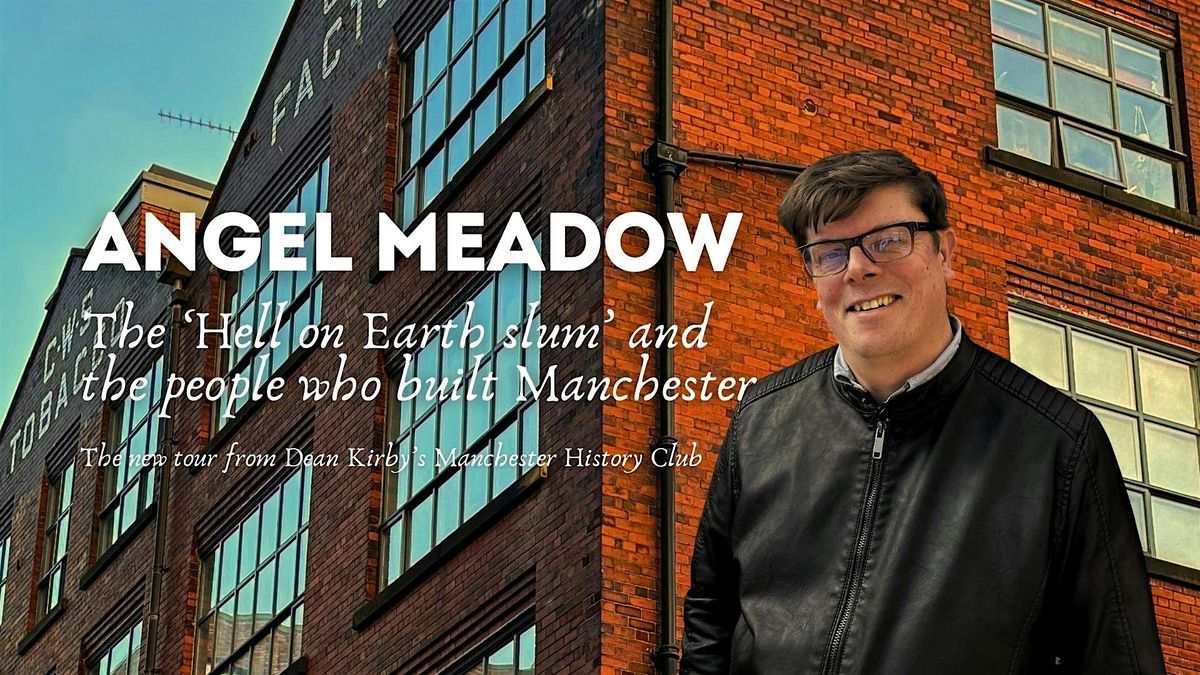 Manchester Angel Meadow guided walking tour with author Dean Kirby