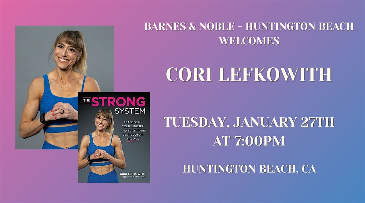 Cori Lefkowith celebrates THE STRONG SYSTEM at Barnes & Noble - HB