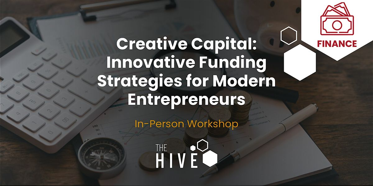 Creative Capital: Innovative Funding Strategies for Modern Entrepreneurs
