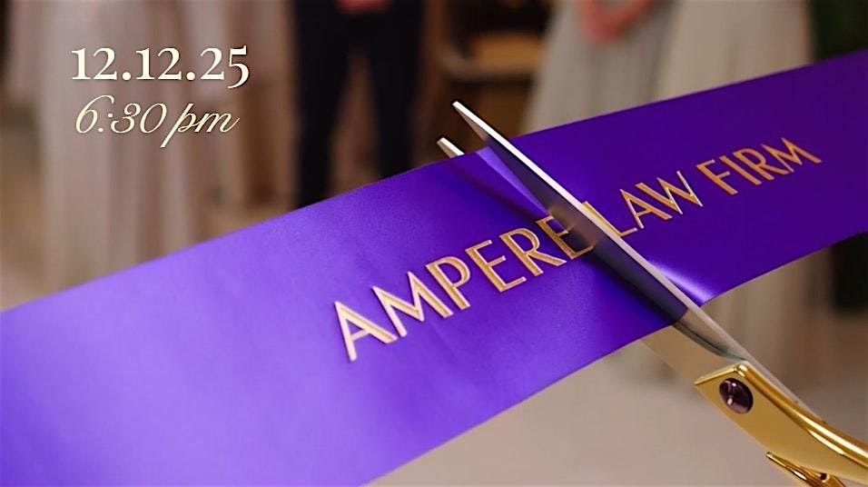 AMPERE LAW FIRM | CONDO & HOA LAWYERS LAUNCH PARTY [DEC 12, 2025 @6:30 PM]