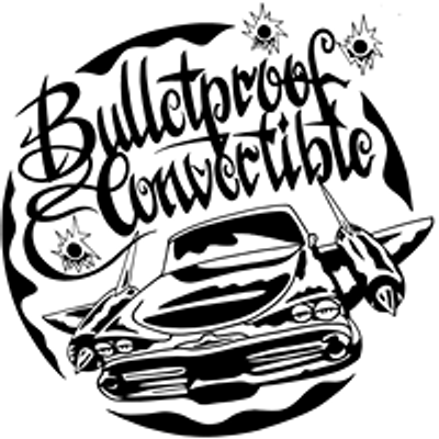 Bulletproof Convertible