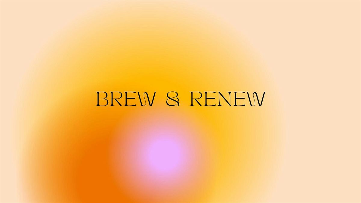 Brew and Renew