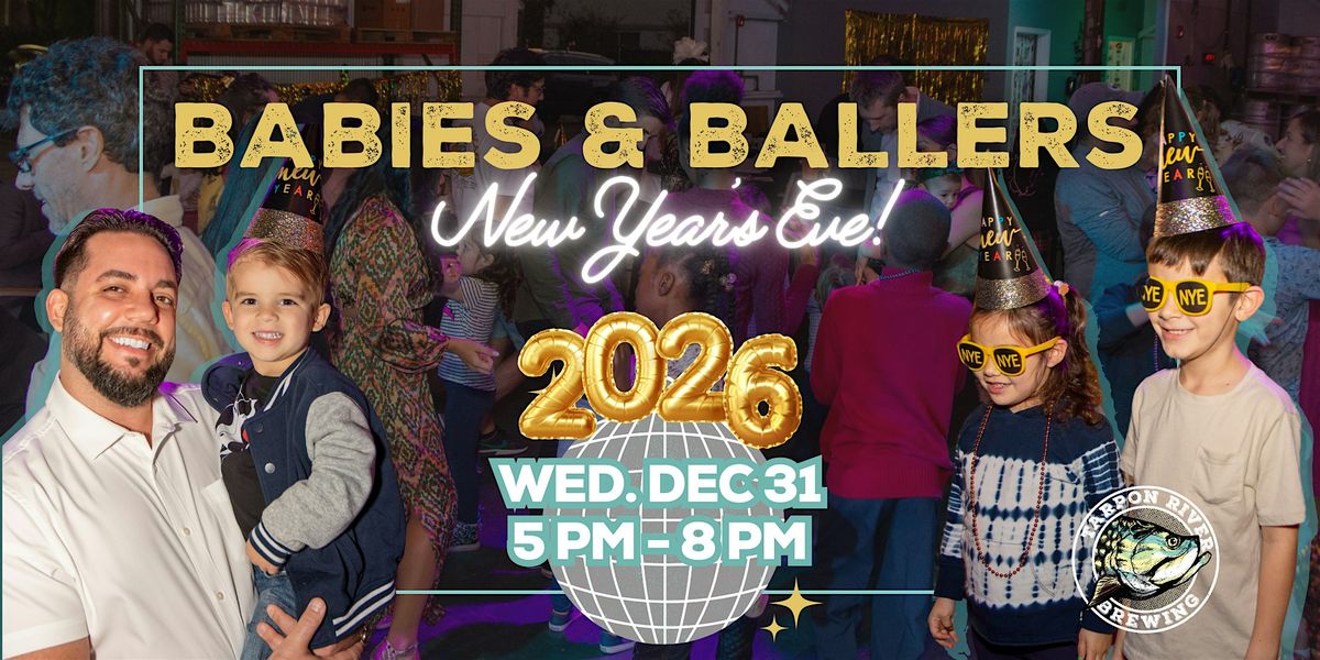 NYE Family Event | Babies & Ballers 2026!
