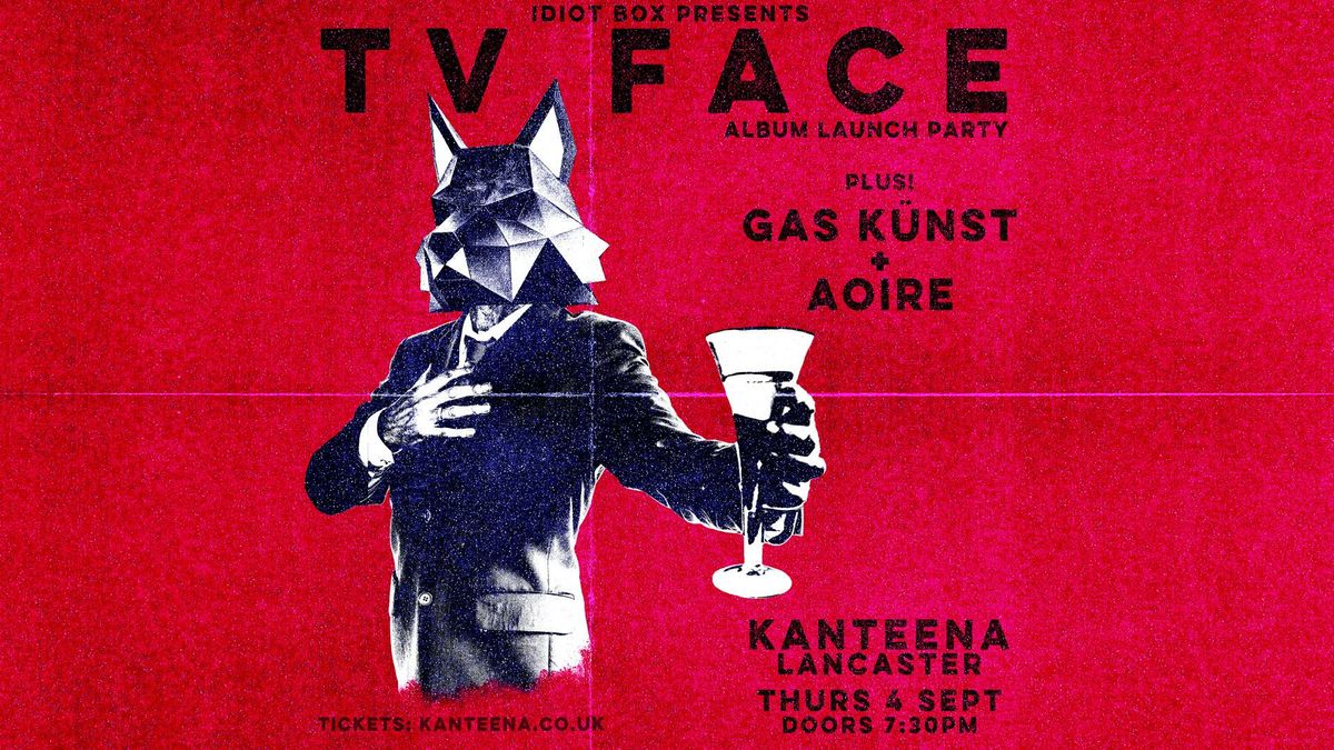 IDIOT BOX presents\u2026. TV FACE album launch party!