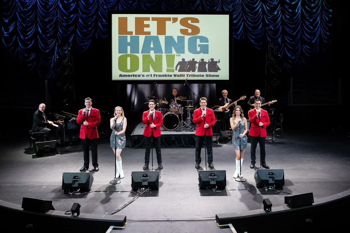 Let's Hang On! - Frankie Valli Tribute Show