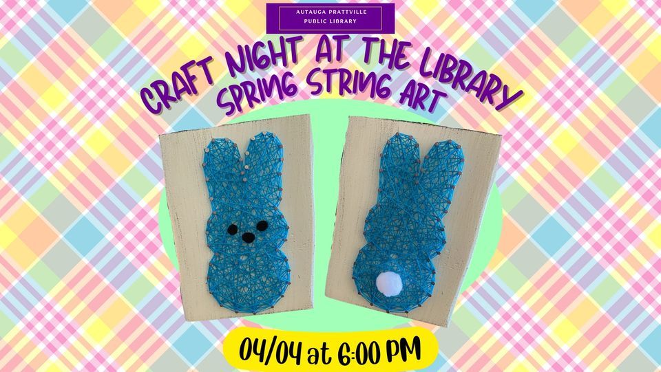 Craft Night at the Library: Spring String Art | Autauga Prattville ...