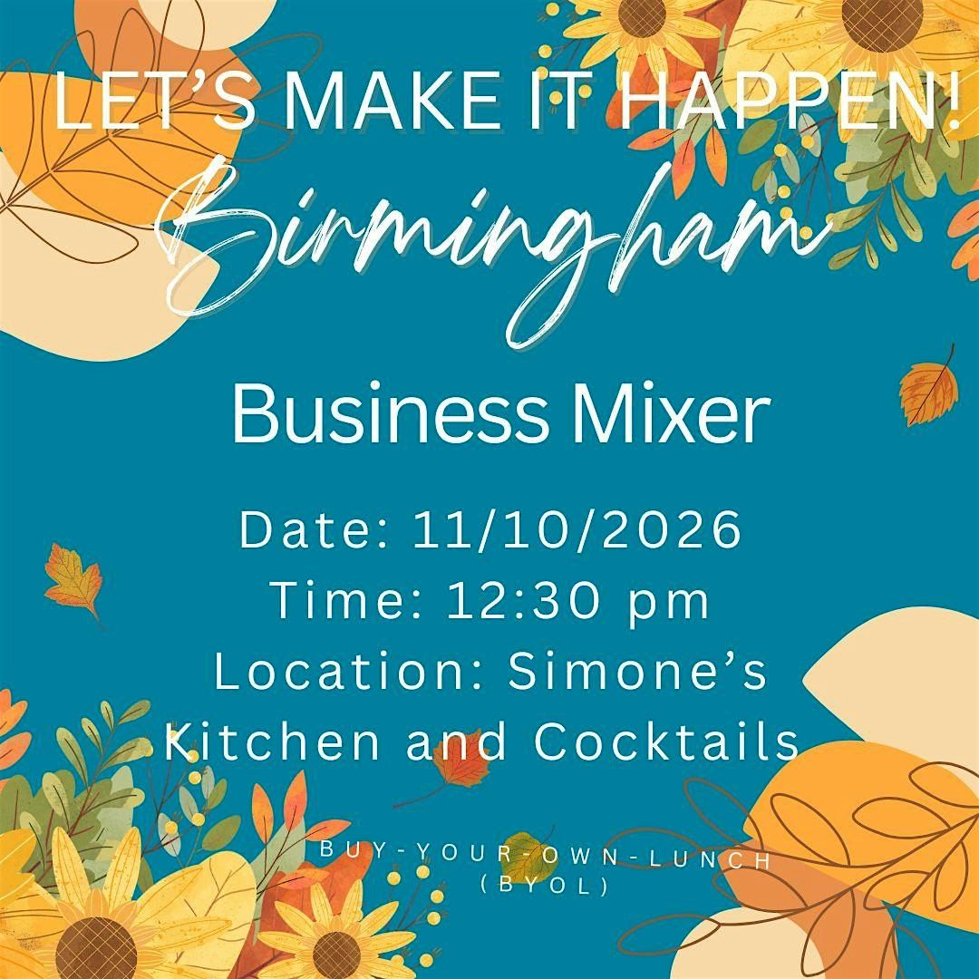 Let's Make It Happen! Birmingham Business Mixer