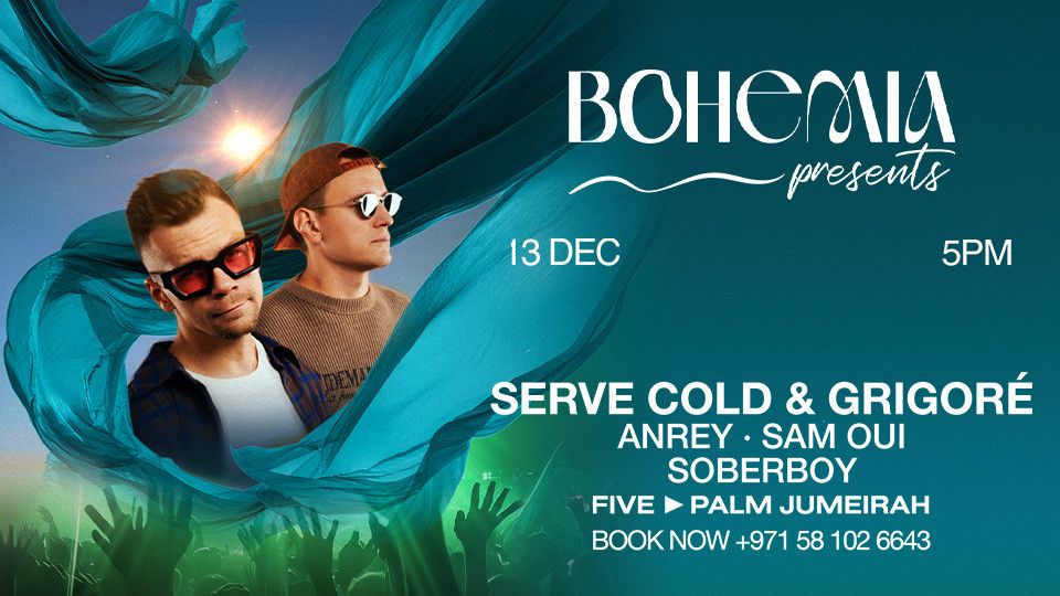 Bohemia Presents Serve Cold & Grigor\u00e9