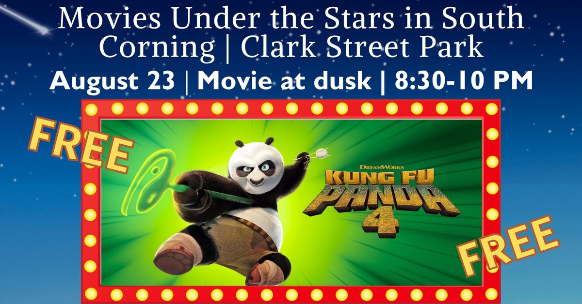 Movies Under the Stars in South Corning: Kung Fu Panda 4 | 7 Clark ...